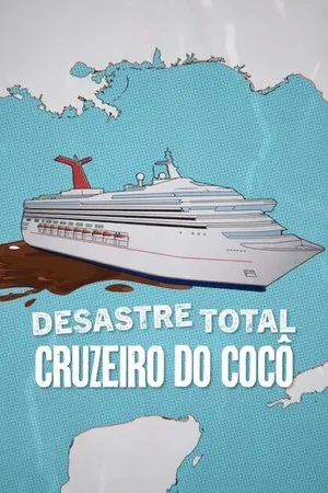 Desastre Total: Cruzeiro do Cocô - Poster
